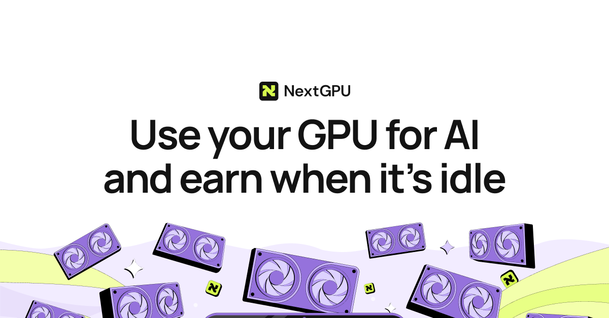 NextGPU | Earn from your Idle GPU